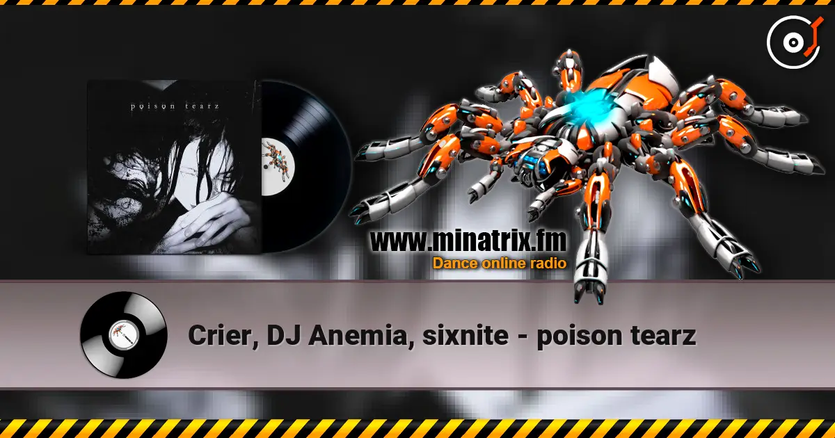 Crier, DJ Anemia, sixnite - poison tearz ������� ���������