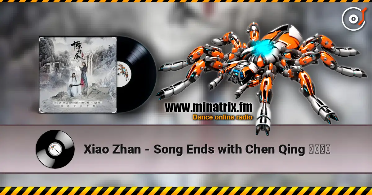 Xiao Zhan - Song Ends with Chen Qing ???? ������� ���������