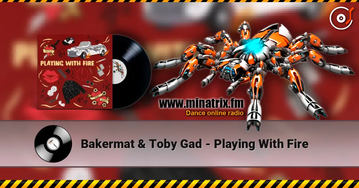 Bakermat & Toby Gad - Playing With Fire ������� ���������