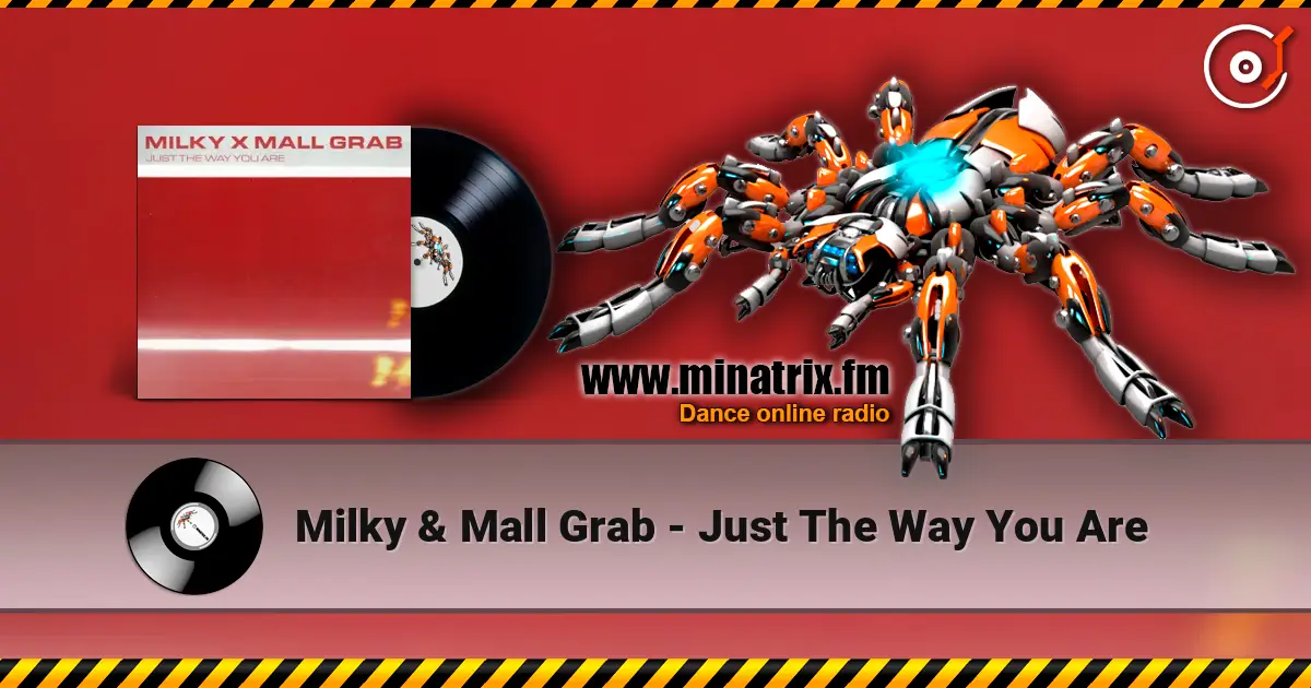 Milky & Mall Grab - Just The Way You Are ������� ���������