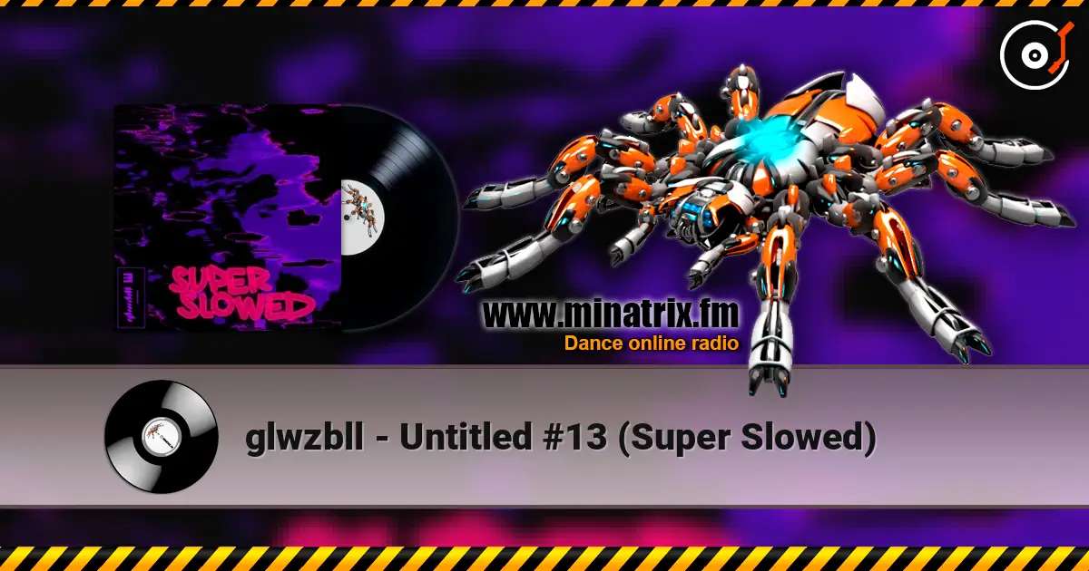 glwzbll - Untitled #13 (Super Slowed) ������� ���������