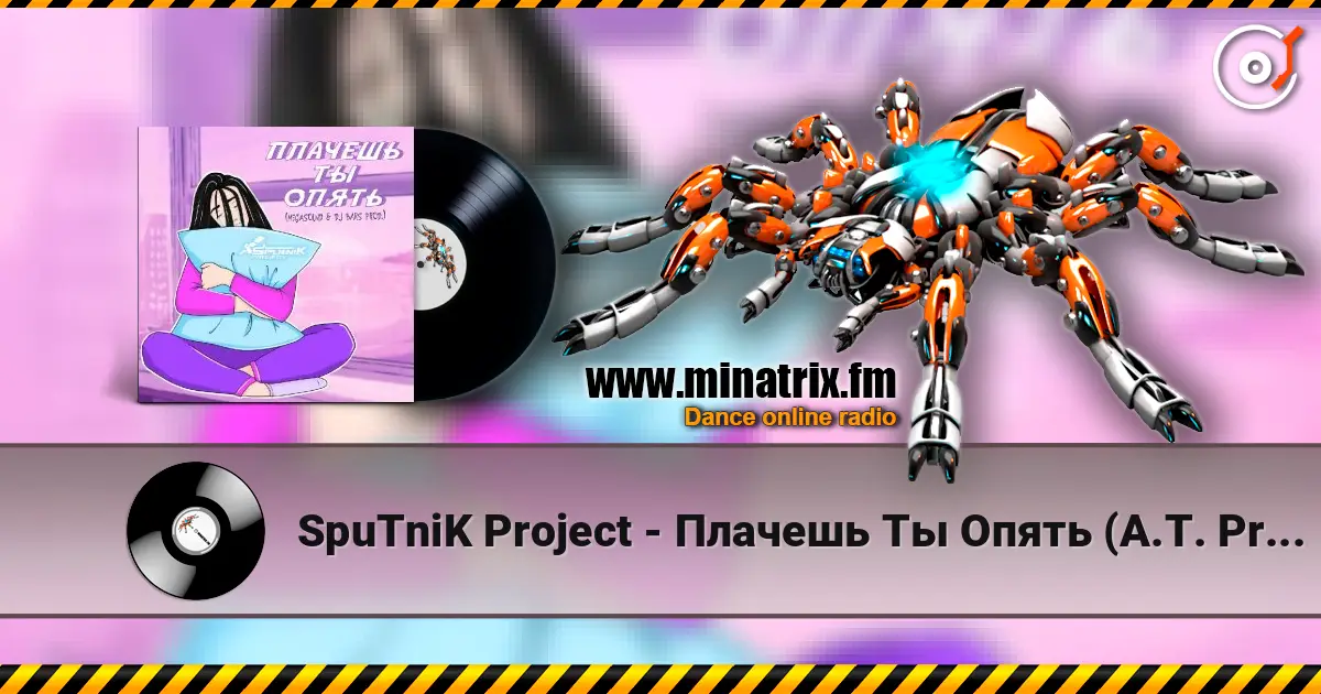 SpuTniK Project - Плачешь Ты Опять (A.T. Project Remix) listen online in high quality | Minatrix.FM