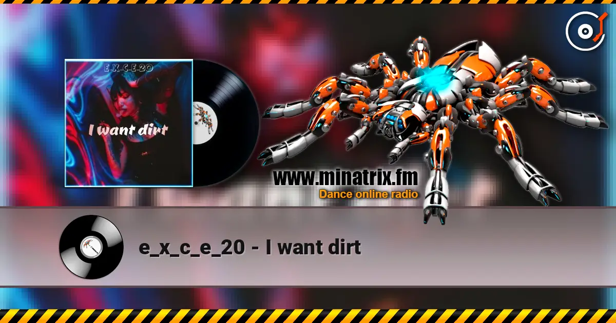 e_x_c_e_20 - I want dirt ������� ���������