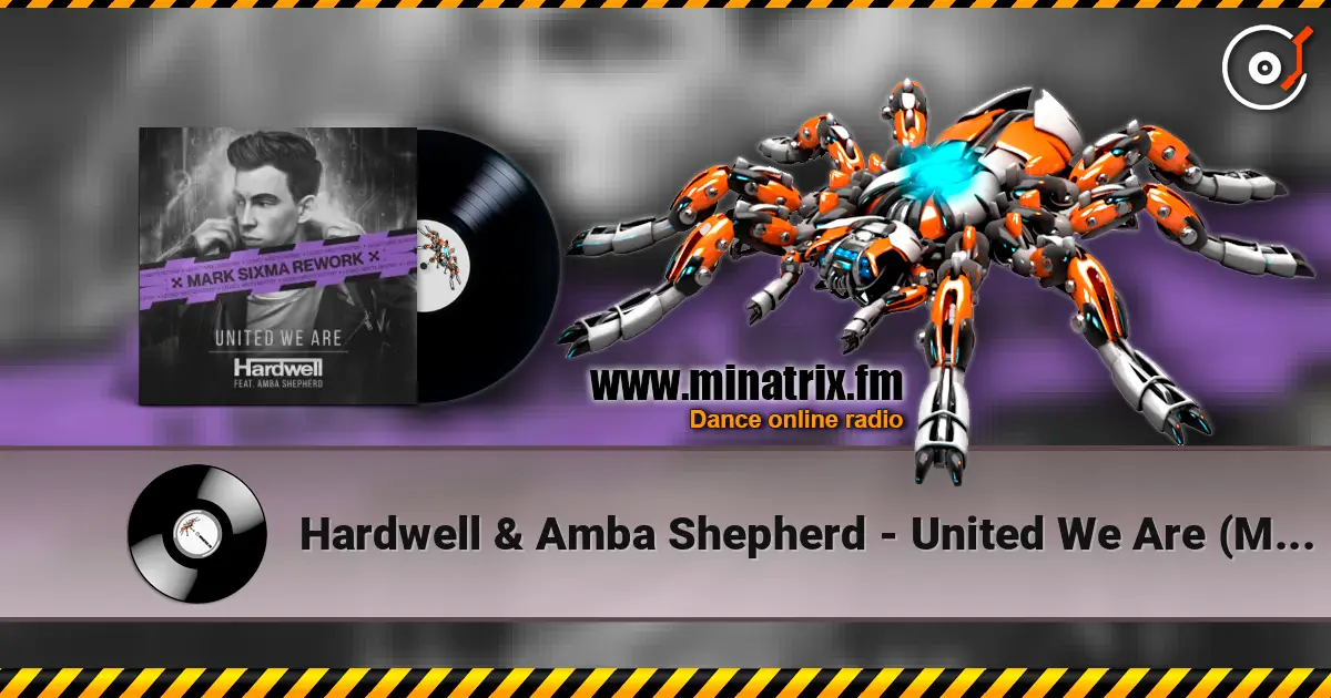 Hardwell & Amba Shepherd - United We Are (Mark Sixma Rework) ������� ���������