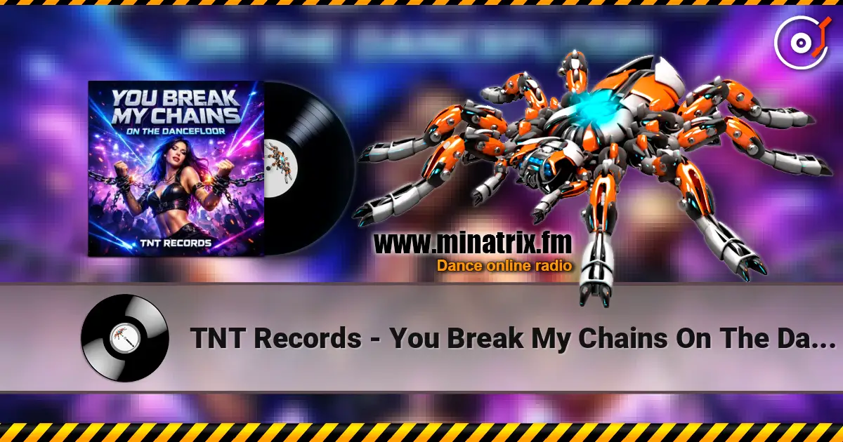 TNT Records - You Break My Chains On The Dancefloor ������� ���������