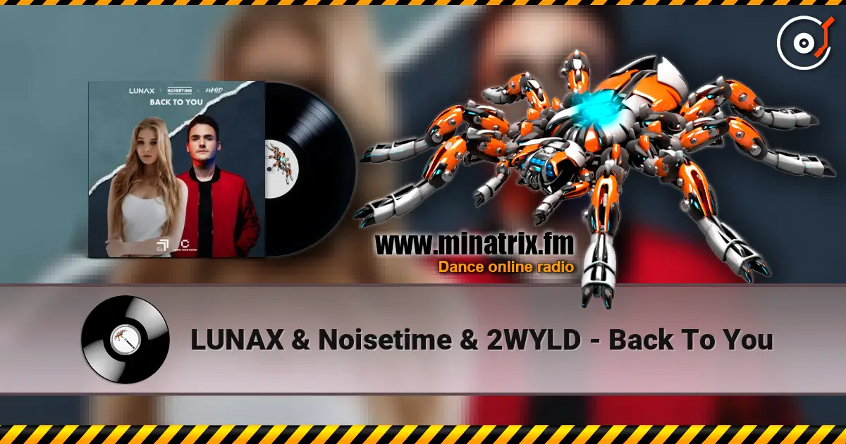 LUNAX & Noisetime & 2WYLD - Back To You ������� ���������