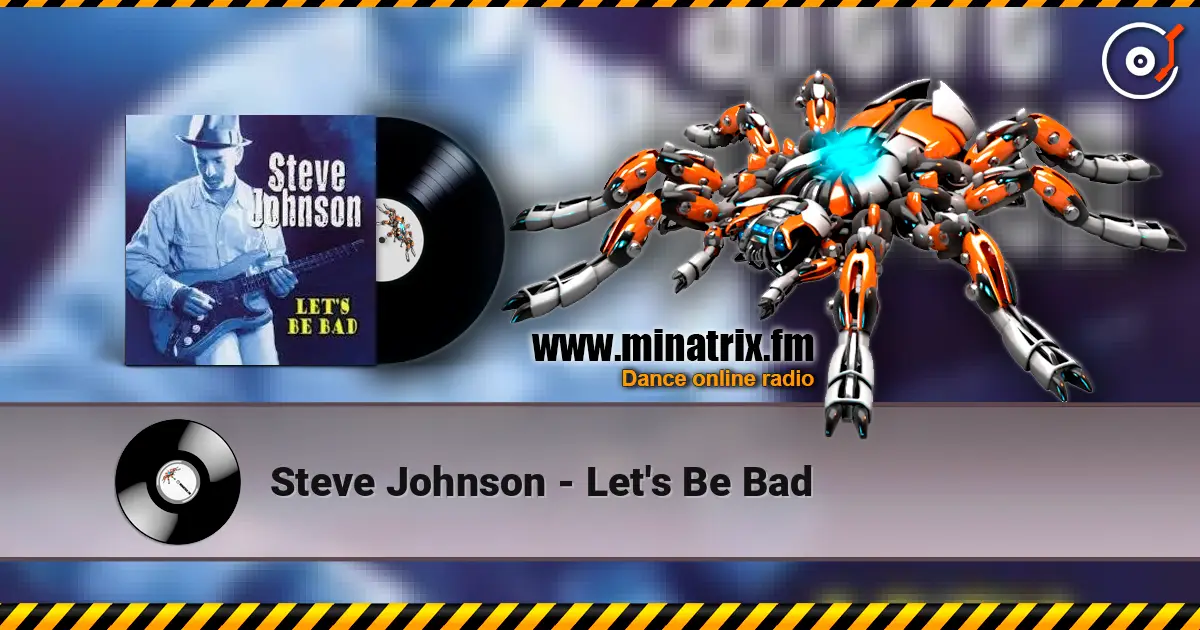 Steve Johnson - Let's Be Bad ������� ���������