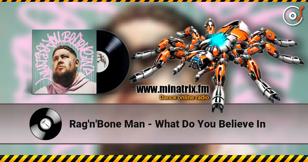 Rag'n'Bone Man - What Do You Believe In ������� ���������