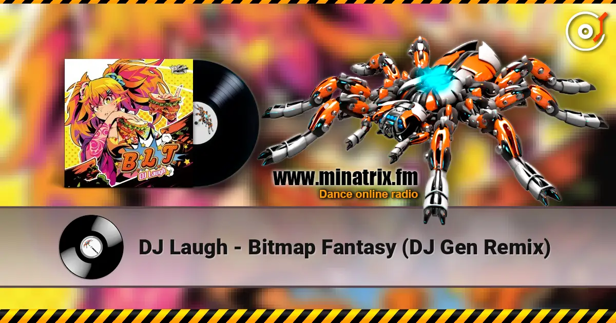DJ Laugh - Bitmap Fantasy (DJ Gen Remix) ������� ���������