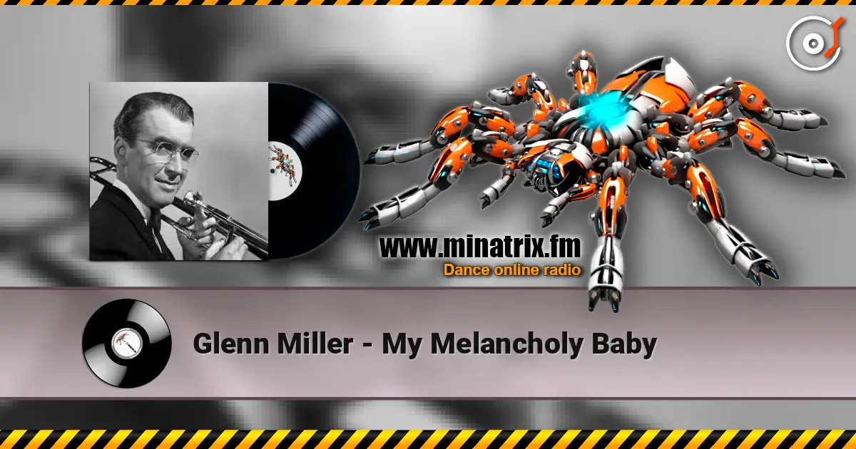 Glenn Miller - My Melancholy Baby ������� ���������