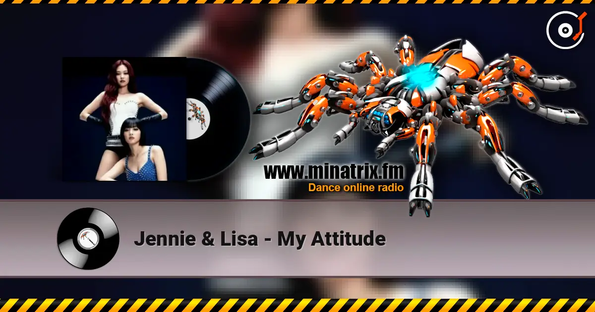 Jennie & Lisa - My Attitude ������� ���������