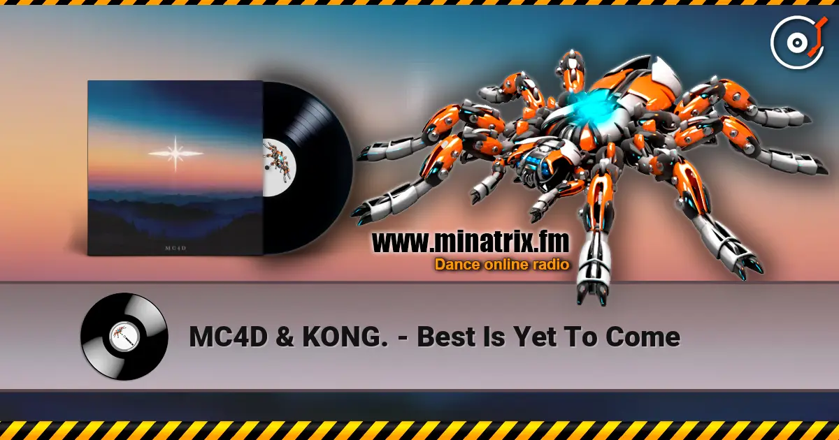 MC4D & KONG. - Best Is Yet To Come ������� ���������