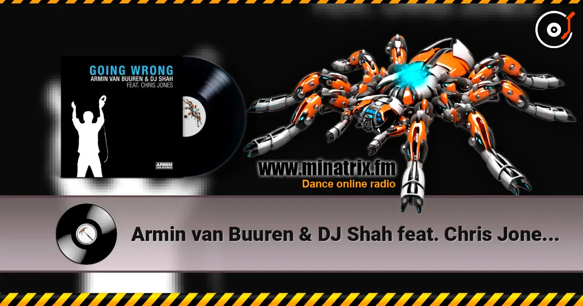 Armin van Buuren & DJ Shah feat. Chris Jones - Going Wrong (Original Mix) ������� ���������
