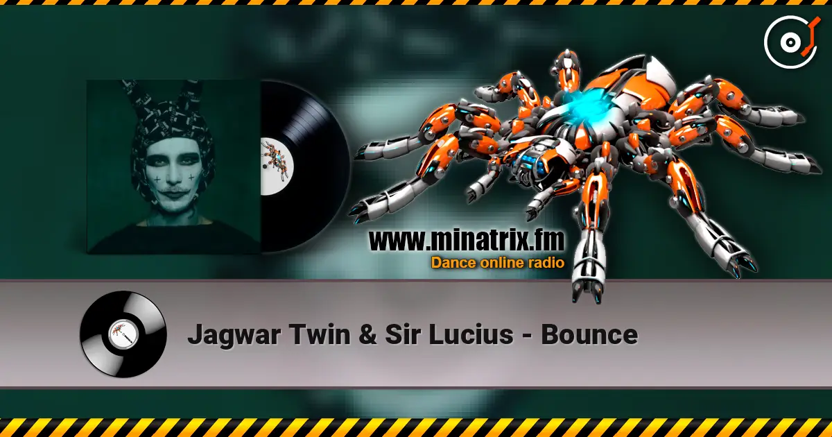 Jagwar Twin & Sir Lucius - Bounce ������� ���������
