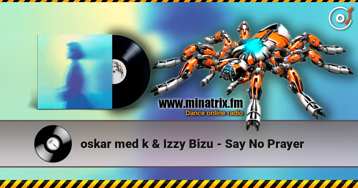 oskar med k & Izzy Bizu - Say No Prayer ������� ���������