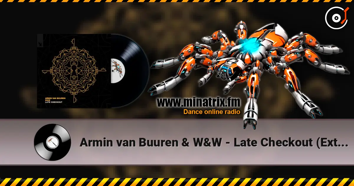 Armin van Buuren & W&W - Late Checkout (Extended Mix) ������� ���������