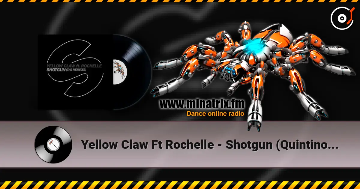 Yellow Claw Ft Rochelle - Shotgun (Quintino Remix) ������� ���������