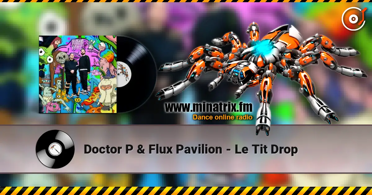 Doctor P & Flux Pavilion - Le Tit Drop ������� ���������