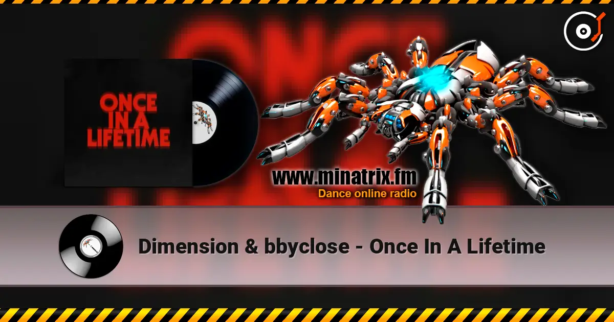 Dimension & bbyclose - Once In A Lifetime ������� ���������