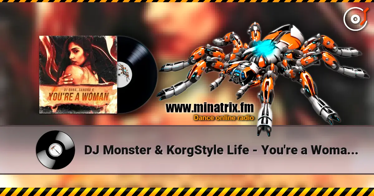 DJ Monster & KorgStyle Life - You're a Woman (Euro Dance Remix) ������� ���������