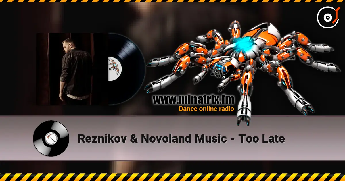 Reznikov & Novoland Music - Too Late ������� ���������