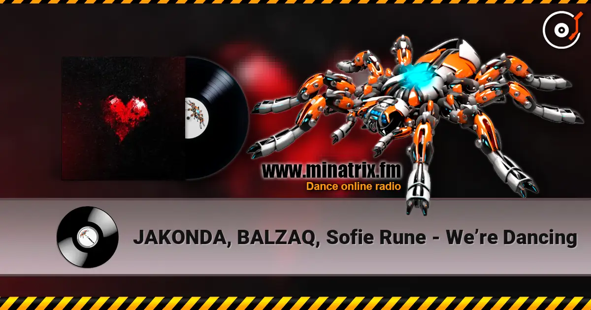 JAKONDA, BALZAQ, Sofie Rune - We’re Dancing listen online in high quality | Minatrix.FM