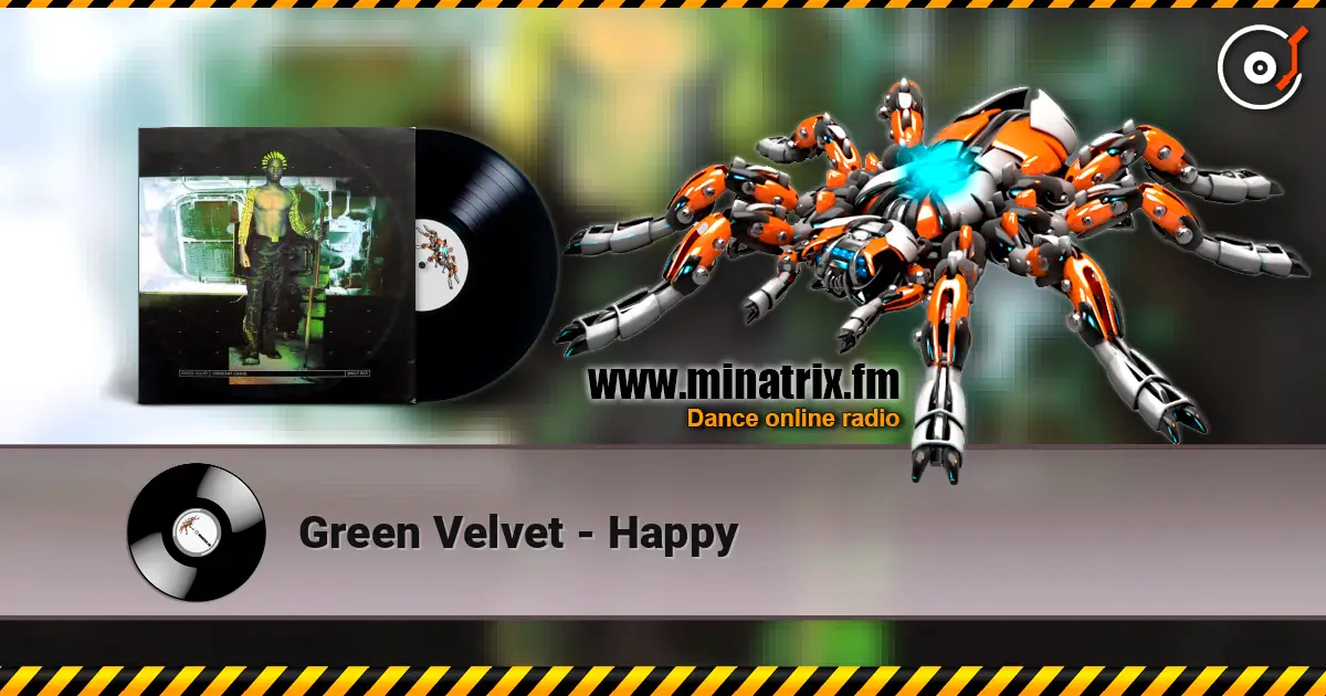 Green Velvet - Happy listen online in high quality | Minatrix.FM