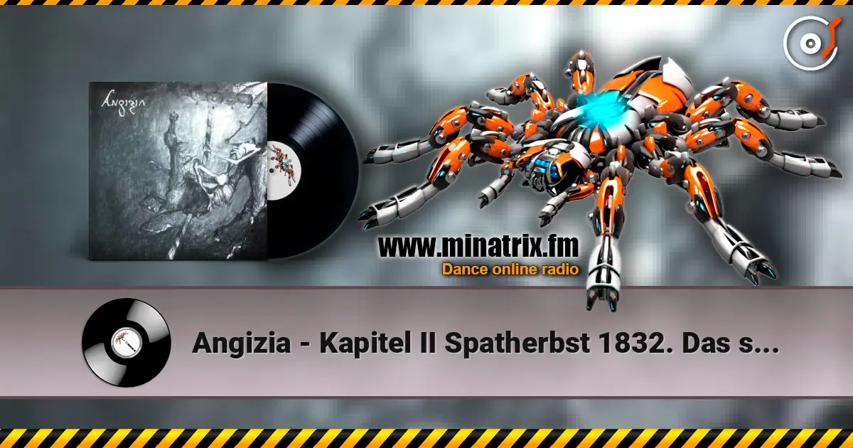 Angizia - Kapitel II Spatherbst 1832. Das spinnrad ist ein Memoirensignal listen online in high quality | Minatrix.FM