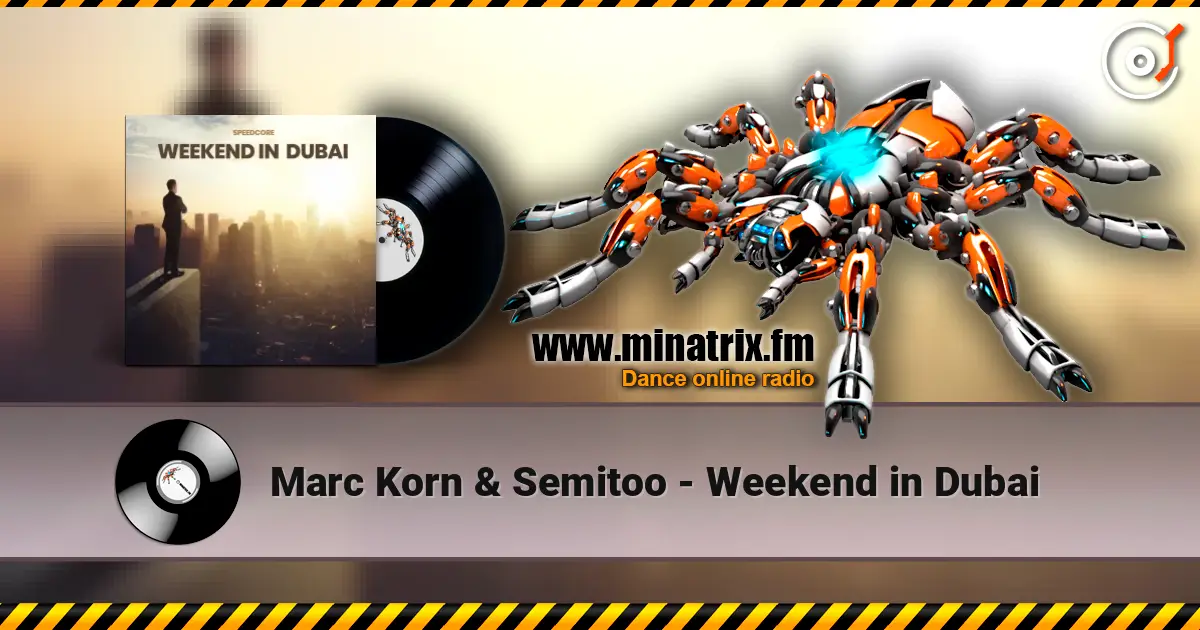 Marc Korn & Semitoo - Weekend in Dubai слухати онлайн у високій якості | Minatrix.FM