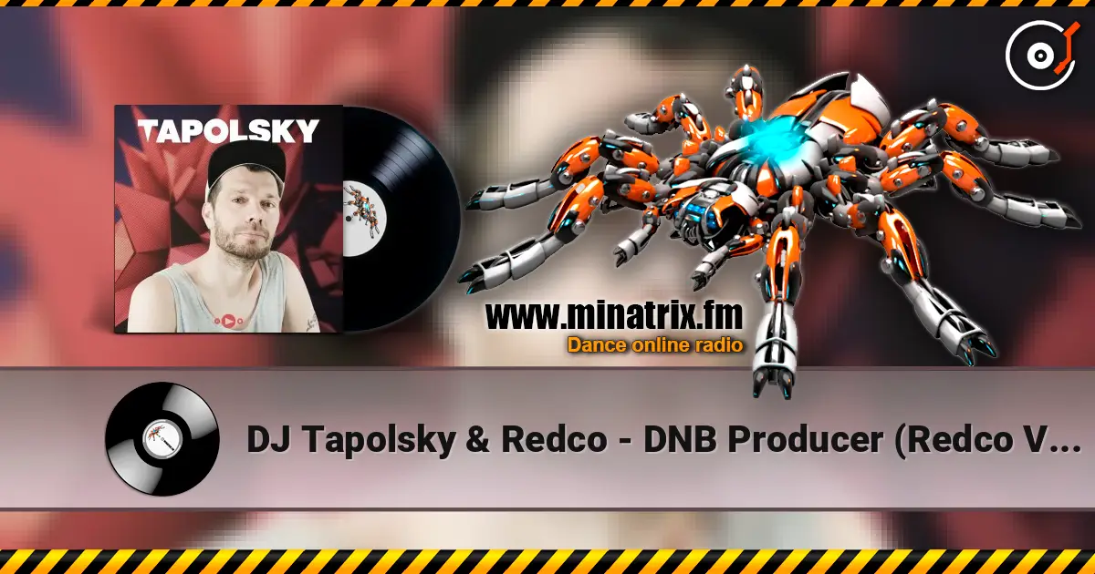 DJ Tapolsky & Redco - DNB Producer (Redco VIP Mix) слухати онлайн у високій якості | Minatrix.FM