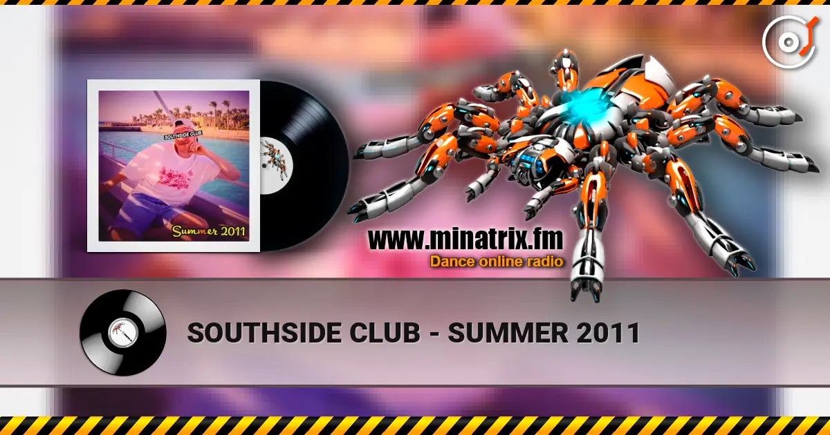 SOUTHSIDE CLUB - SUMMER 2011 слухати онлайн у високій якості | Minatrix.FM