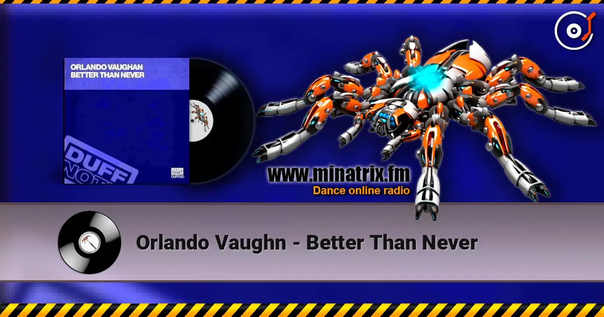 Orlando Vaughn - Better Than Never listen online in high quality | Minatrix.FM