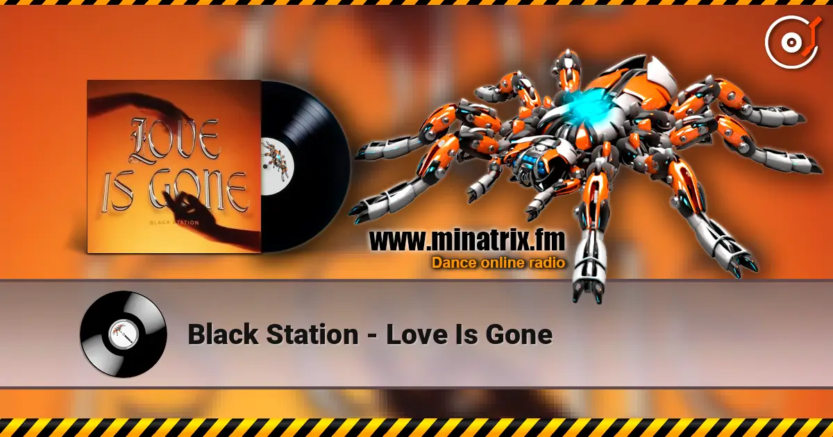 Black Station - Love Is Gone listen online in high quality | Minatrix.FM