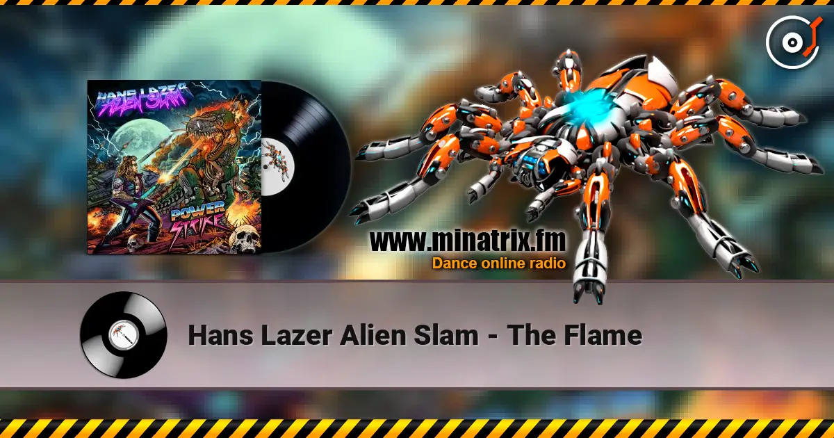 Hans Lazer Alien Slam - The Flame listen online in high quality | Minatrix.FM