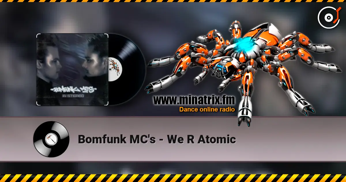 Bomfunk MC's - We R Atomic listen online in high quality | Minatrix.FM