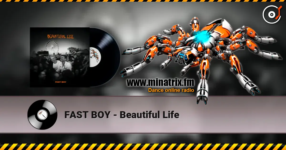 FAST BOY - Beautiful Life listen online in high quality | Minatrix.FM