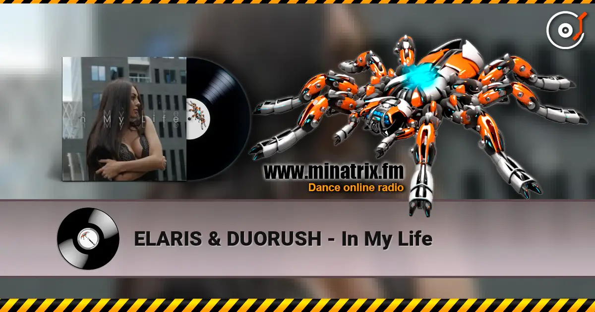 ELARIS & DUORUSH - In My Life слухати онлайн у високій якості | Minatrix.FM