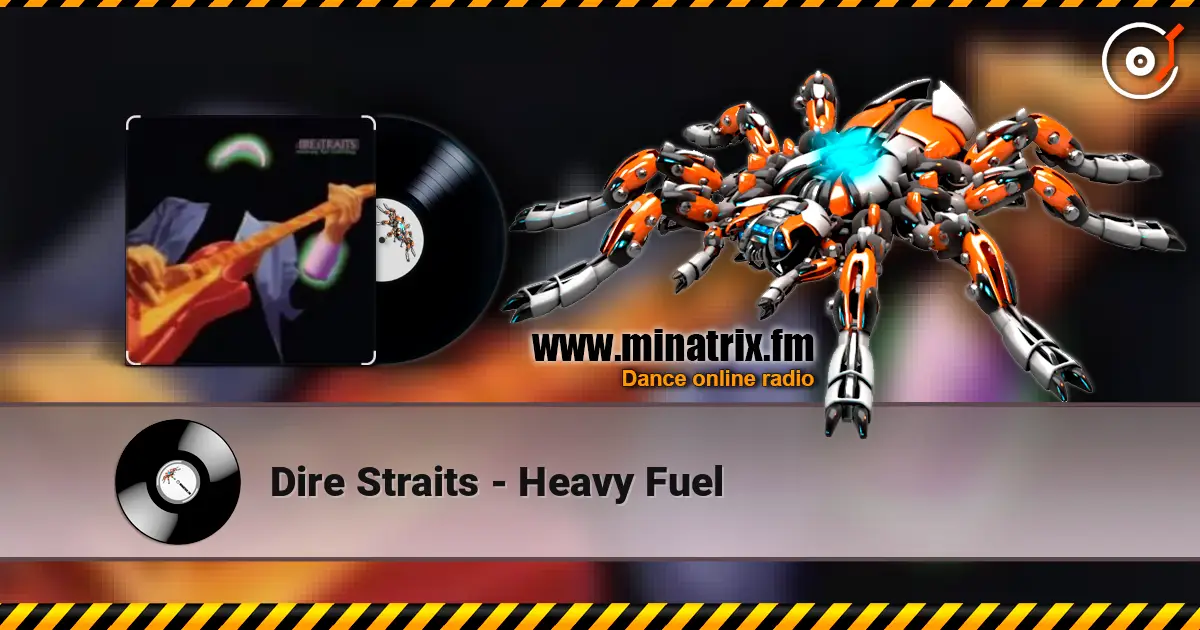 Dire Straits - Heavy Fuel слухати онлайн у високій якості | Minatrix.FM
