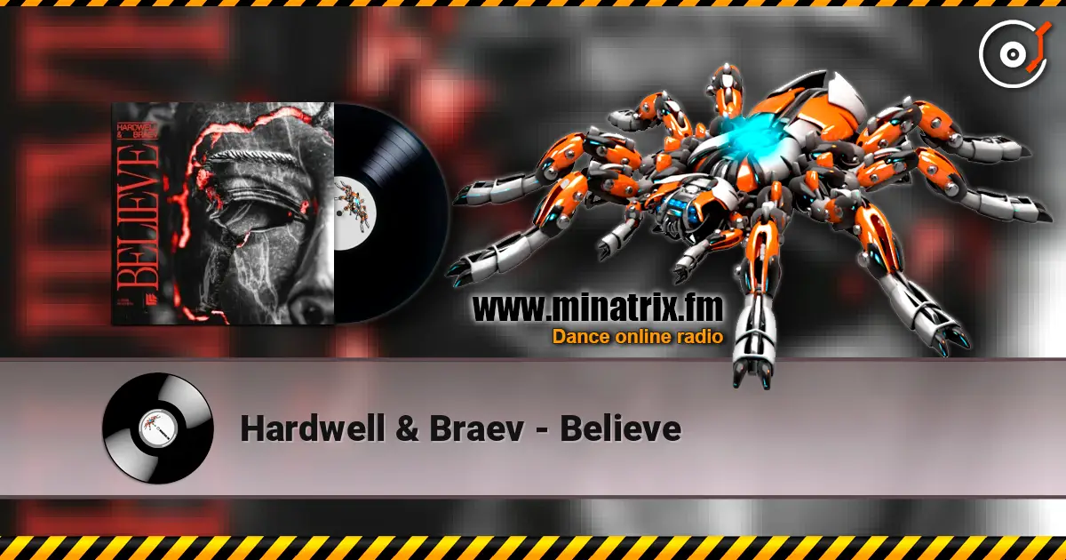 Hardwell & Braev - Believe listen online in high quality | Minatrix.FM