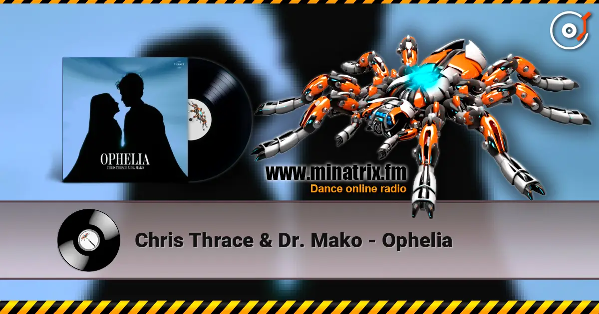 Chris Thrace & Dr. Mako - Ophelia listen online in high quality | Minatrix.FM