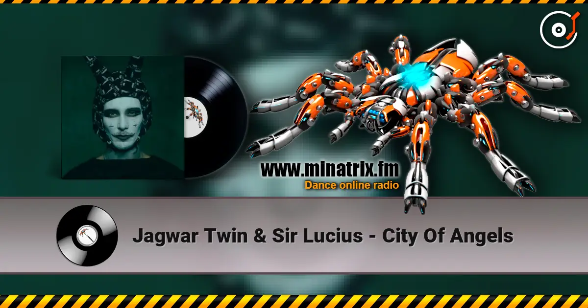 Jagwar Twin & Sir Lucius - City Of Angels слухати онлайн у високій якості | Minatrix.FM