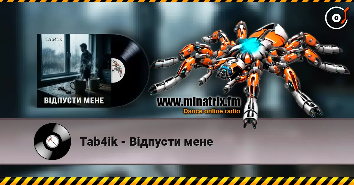 Tab4ik - Відпусти мене слухати онлайн у високій якості | Minatrix.FM