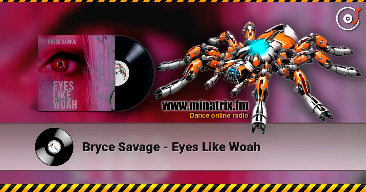 Bryce Savage - Eyes Like Woah слухати онлайн у високій якості | Minatrix.FM