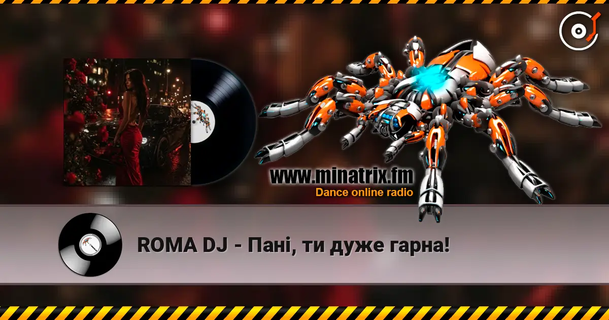 ROMA DJ - Пані, ти дуже гарна! слухати онлайн у високій якості | Minatrix.FM