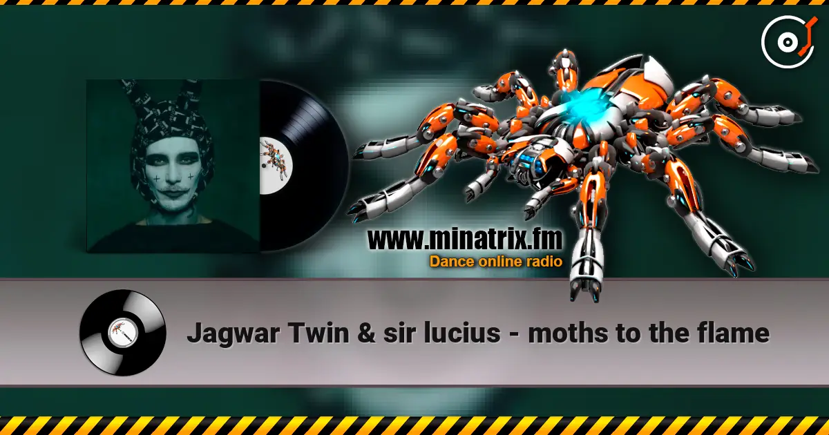 Jagwar Twin & sir lucius - moths to the flame listen online in high quality | Minatrix.FM