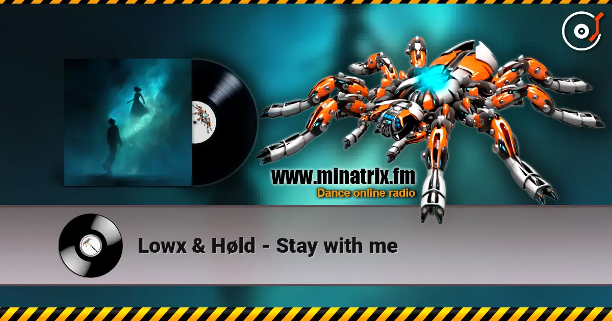 Lowx & Høld - Stay with me listen online in high quality | Minatrix.FM