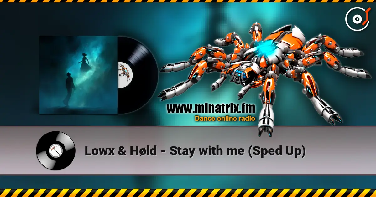 Lowx & Høld - Stay with me (Sped Up) listen online in high quality | Minatrix.FM