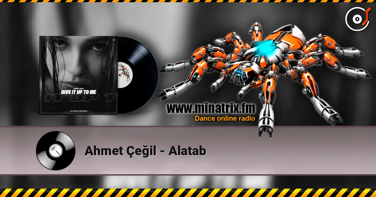 Ahmet Çeğil - Alatab слухати онлайн у високій якості | Minatrix.FM