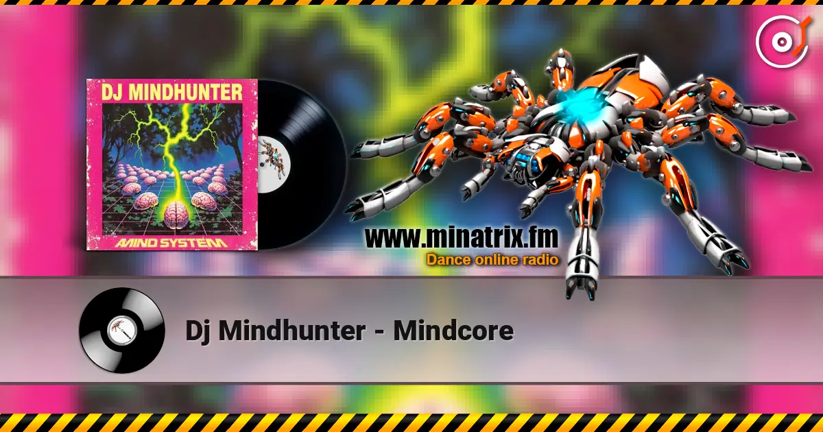 Dj Mindhunter - Mindcore listen online in high quality | Minatrix.FM