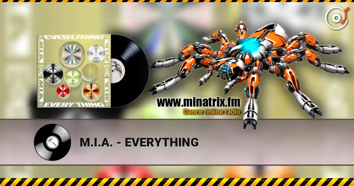 M.I.A. - EVERYTHING слухати онлайн у високій якості | Minatrix.FM